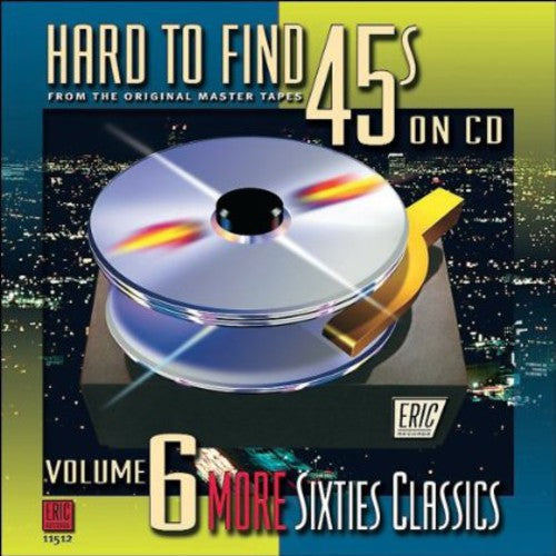 Various Artists - Hard-To-Find 45's On CD, Vol. 6: More 60S Classics (CD)