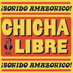 Chicha Libre - Sonido Amazónico (Vinilo)