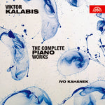 the album cover for Kalabis / Kahanek - Complete Piano Works