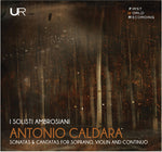the album cover for Caldara - Sonatas & Cantatas for Soprano / Violin & Continuo