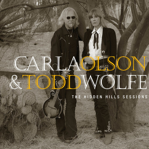 the album cover for Carla Olson & Todd Wolfe - The Hidden Hills Sessions