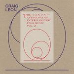 the album cover for Craig Leon - Anthology Of Interplanetary Folk Music Vol. 2: The
