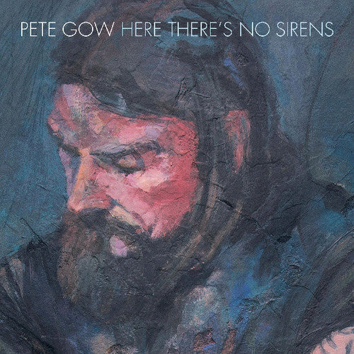 the album cover for Pete Gow - Here There's No Sirens