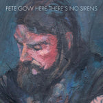 the album cover for Pete Gow - Here There's No Sirens