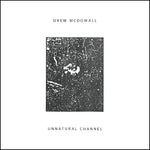 the album cover for Drew McDowall - Unnatural Channel