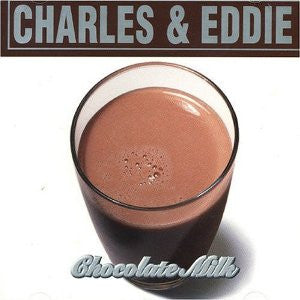 Charles & Eddie : Chocolate Milk (CD, Album)