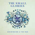 the album cover for Small Glories - Assiniboine & The Red