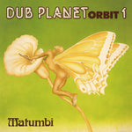 the album cover for Matumbi - Dub Planet Orbit 1