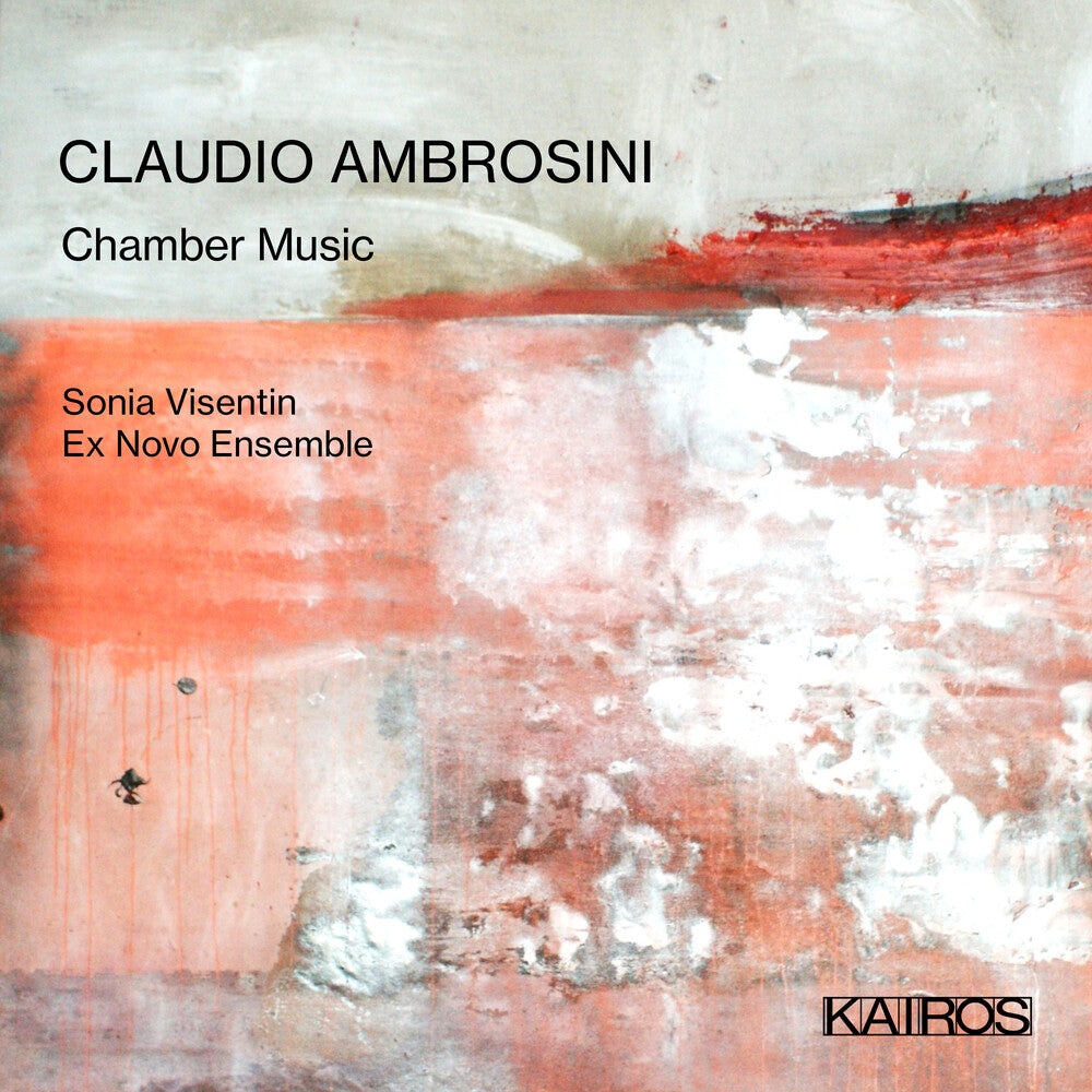 the album cover for Sonia Visentin& Ex Novo Ensemble - Claudio Ambrosini: Chamber Music