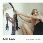 Ada Lea - Lo que decimos en privado (Vinilo)