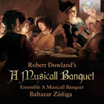 the album cover for Dowland / Zuniga / Ensemble A Musicall Banquet - Musicall Banquet