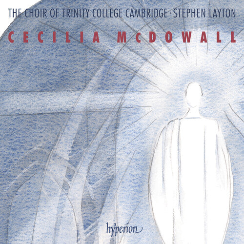 Coro del Trinity College de Cambridge - McDowall: Música coral sacra (CD)