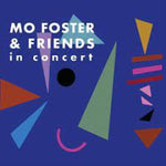the album cover for Mo Foster - Mo Foster & Friends In Concert