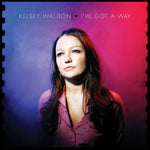 the album cover for Kelsey Waldon - I've Got A Way