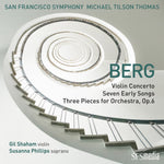 the album cover for Berg / Michael ThomasTilson / San Francisco Sym - Berg: Violin Concerto, Seven Early Songs & Three Pieces for Orchestra , Op.6