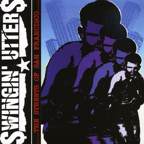 the album cover for Swingin Utters - The Streets Of San Francisco