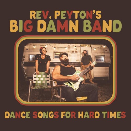 Reverend Peyton's Damn Band - Dance Songs For Hard Times (Vinyl)