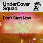the album cover for UnderCover Squad - Don't Start Now (Mod)