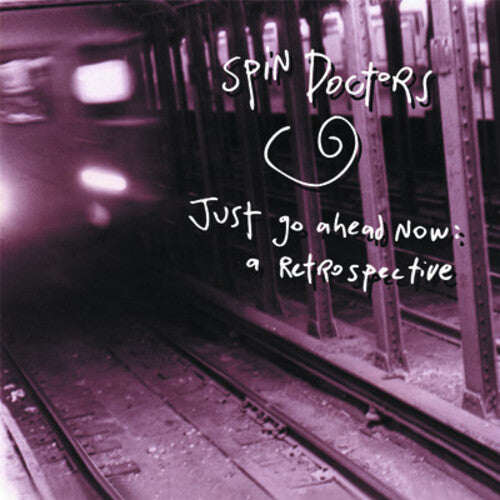 Spin Doctors - Just Go Ahead Now: A Retrospective (CD)