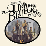 the album cover for Uptown Bluegrass Boys - Meet The Uptown Bluegrass Boys (Mod)