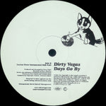 Dirty Vegas : Days Go By (2x12")