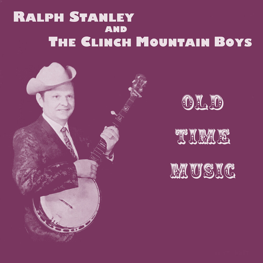 the album cover for Ralph Stanley& Clinch Mountain Boys - Old Time Music (Mod)