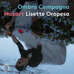 the album cover for Mozart / Oropesa / Manacorda - Ombra Compagna (Hybr)