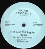 Jazz Jeff & Fresh Prince* : Girls Ain't Nothing But Trouble (12")