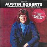 the album cover for Austin Roberts - Best Of / Something's Wrong With Me / Rocky