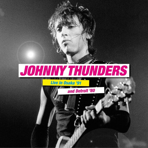 Johnny Thunders - En vivo en Osaka '91 y Detroit '80 (Vinilo)