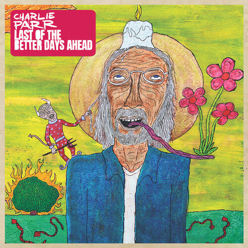 Charlie Parr - Last of the Better Days Ahead (Vinyl)