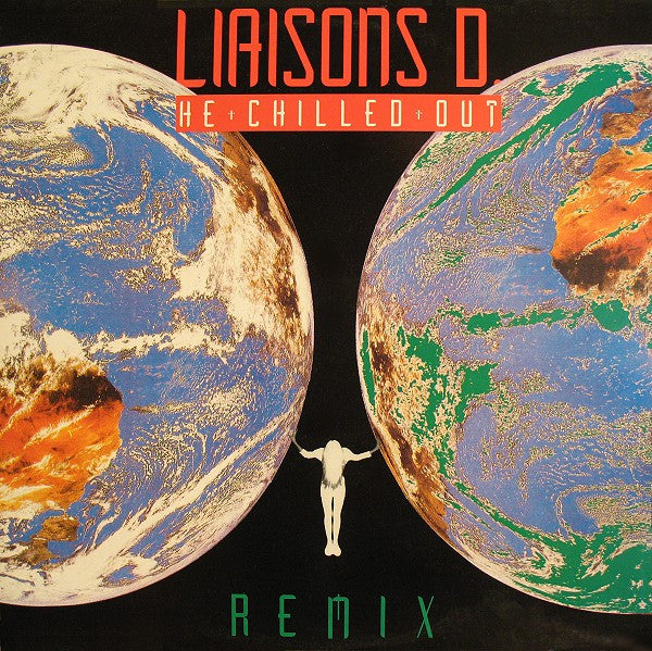 Liaisons D.* : He Chilled Out (Remix) (12")