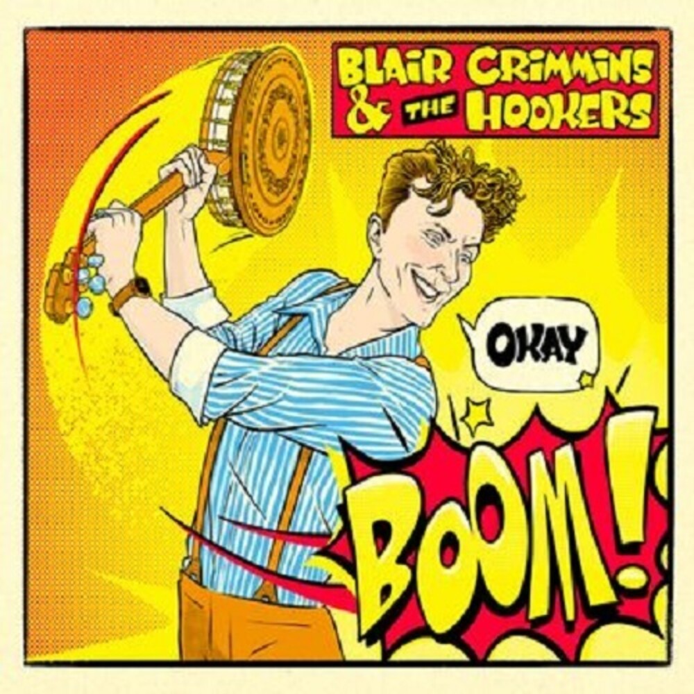 the album cover for Blair Crimmins/ The Hookers - Okay Boom