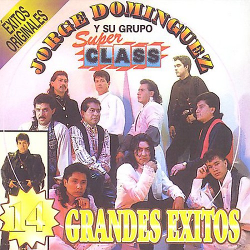 the album cover for Jorge Dominguez Y Su Grupo Super Class - 16 Grandes Exitos Originales Llorando
