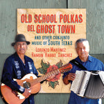 the album cover for Lorenzo Martinez/ Sanchez,Ramon - Old School Polkas Del Ghost Town