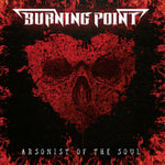 the album cover for Burning Point - Arsonist Of The Soul