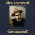 Chris J Norwood - I Am Not Cool (Vinyl)