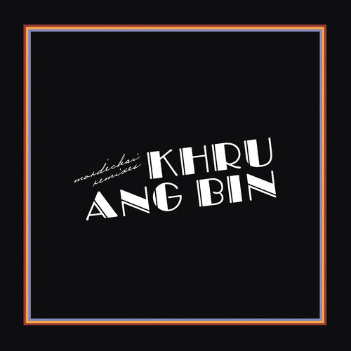 Khruangbin - Mordechai Remixes (Vinilo)