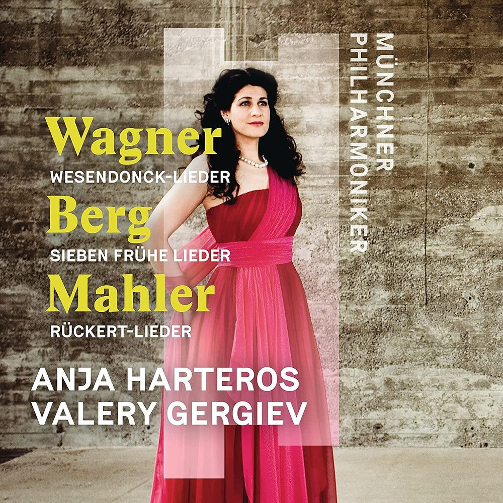 the album cover for Anja Harteros/ Gergiev / Munchner Philharmoniker - Wagner / Berg / Mahler: Orchesterlieder (Uk)