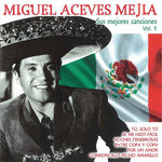 the album cover for Miguel MejiaAceves - Sus Mejores Canciones Vol 1 (Spa)