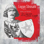 the album cover for Logan Strosahl - Book Ii Of Arthur: Sir Gawain & The Green Knight