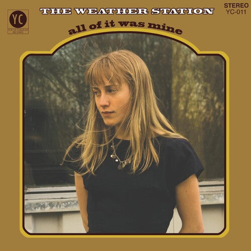 The Weather Station - All Of It Was Mine (Vinyl)