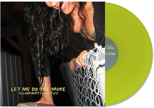 Illuminati Hotties - Let Me Do One More - Lime Green (Vinyl)