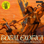 the album cover for Total Exotica: As Dug By Lux & Ivy / Various - Total Exotica: As Dug By Lux & Ivy / Various (Uk)