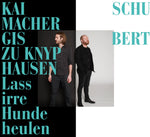 the album cover for Schubert / Knyphausen / Schumacher - Lass Irre Hunde Heulen