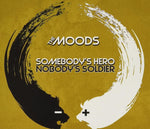 the album cover for Moods - Somebody's Hero Nobody's Soldier (Uk)