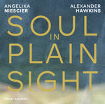 the album cover for Angelika Niesicer/ Hawkins,Alexander - Soul In Plain Sight