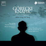 the album cover for Knapik / Silesian Chamber Orchestra - When Songs Are Sung (2pk)