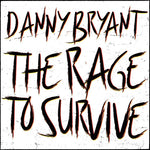 Danny Bryant - The Rage To Survive (Vinyl)
