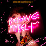 She Drew the Gun - Behave Myself (Vinyl)